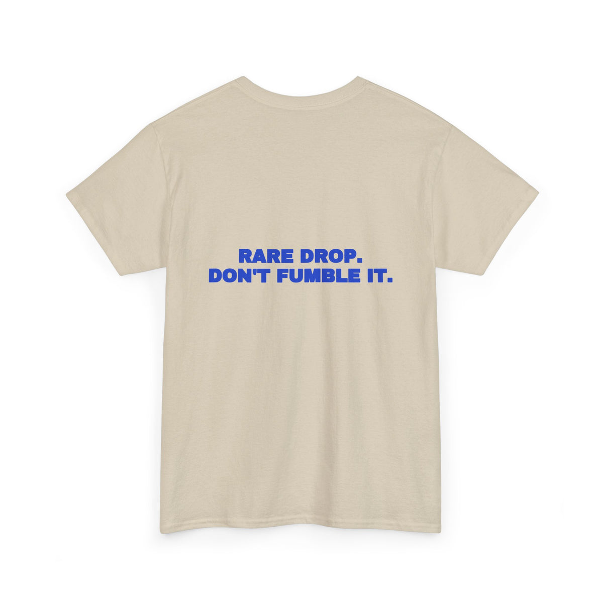Rare drop. Don't fumble it. Tee · Cobalt