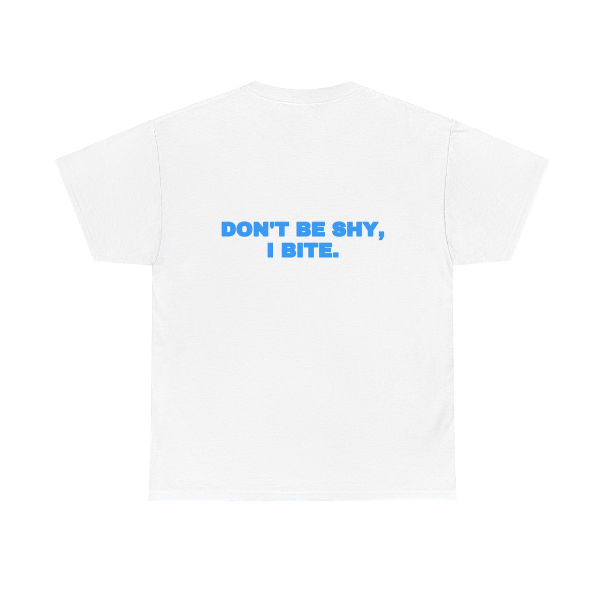 Don't be shy, I bite. Tee · Sky