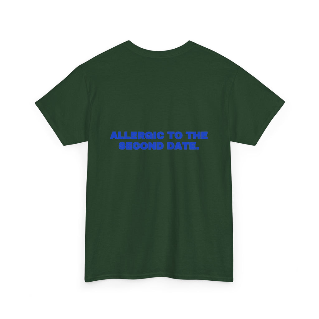 Allergic to the second date. Tee · Cobalt (dark)
