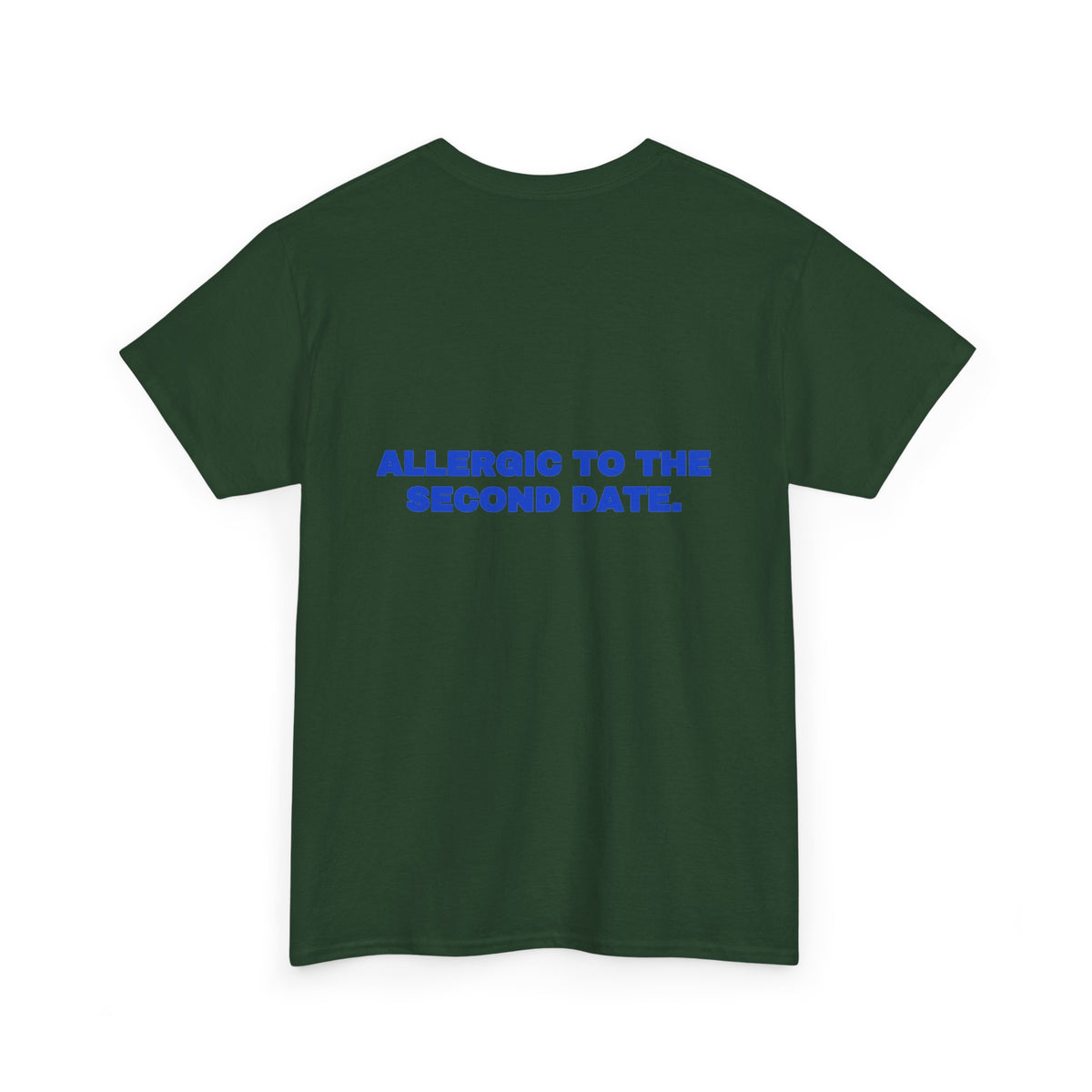 Allergic to the second date. Tee · Cobalt (dark)