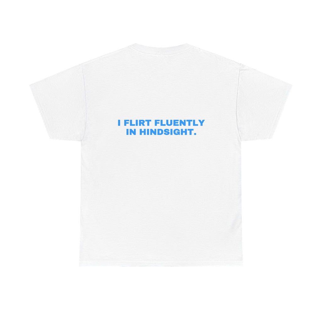 I flirt fluently in hindsight. Sky print
