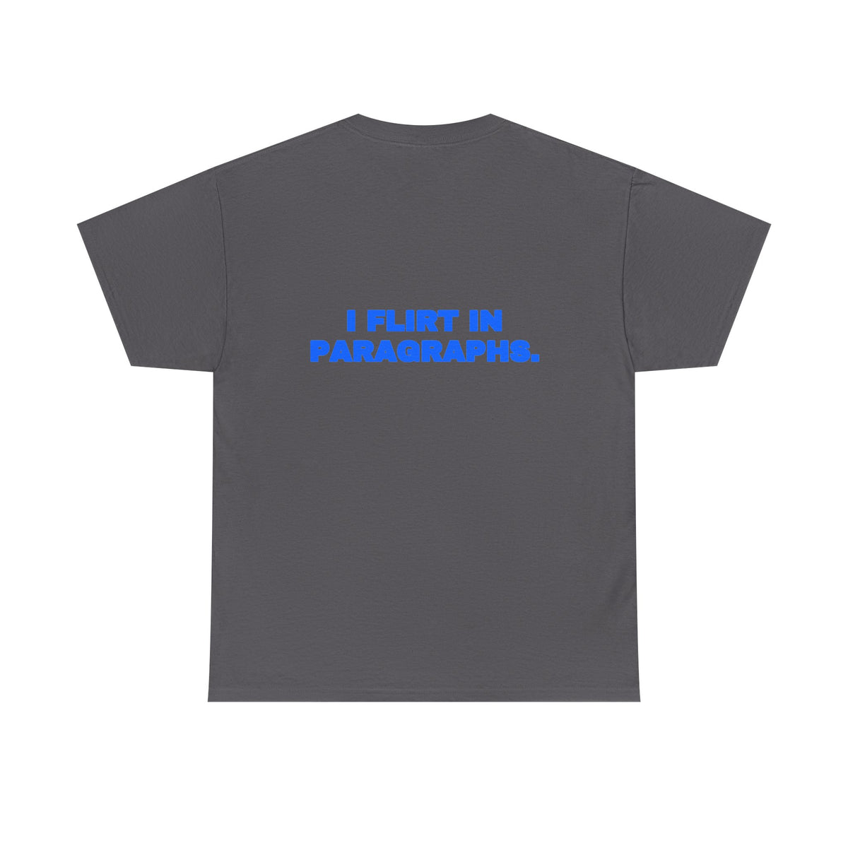 I flirt in paragraphs. Tee · Royal (dark)