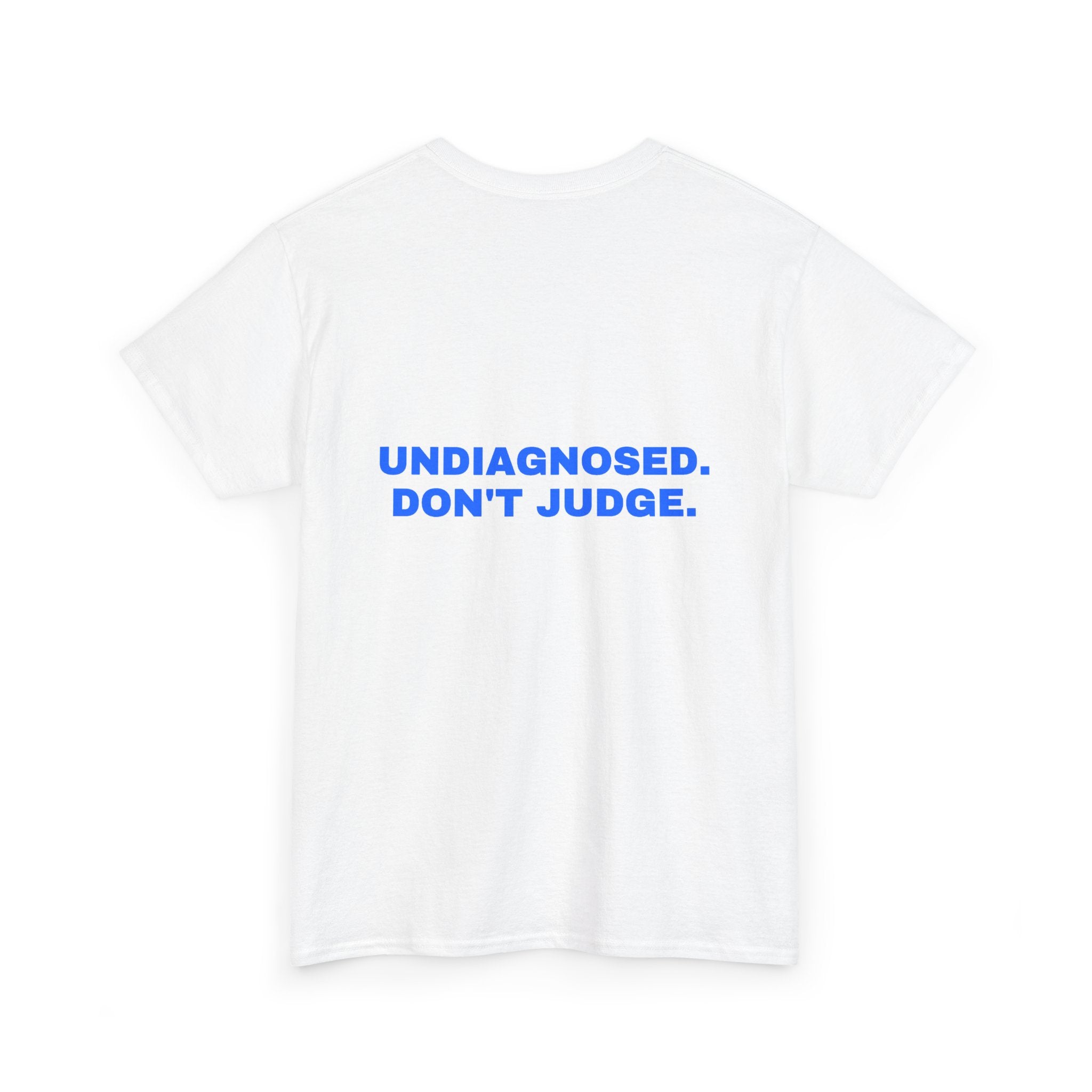 Undiagnosed. Don't judge. Statement Tee - Soft Classic Cotton, Funny Dry Humor Gift | Seen Zoned