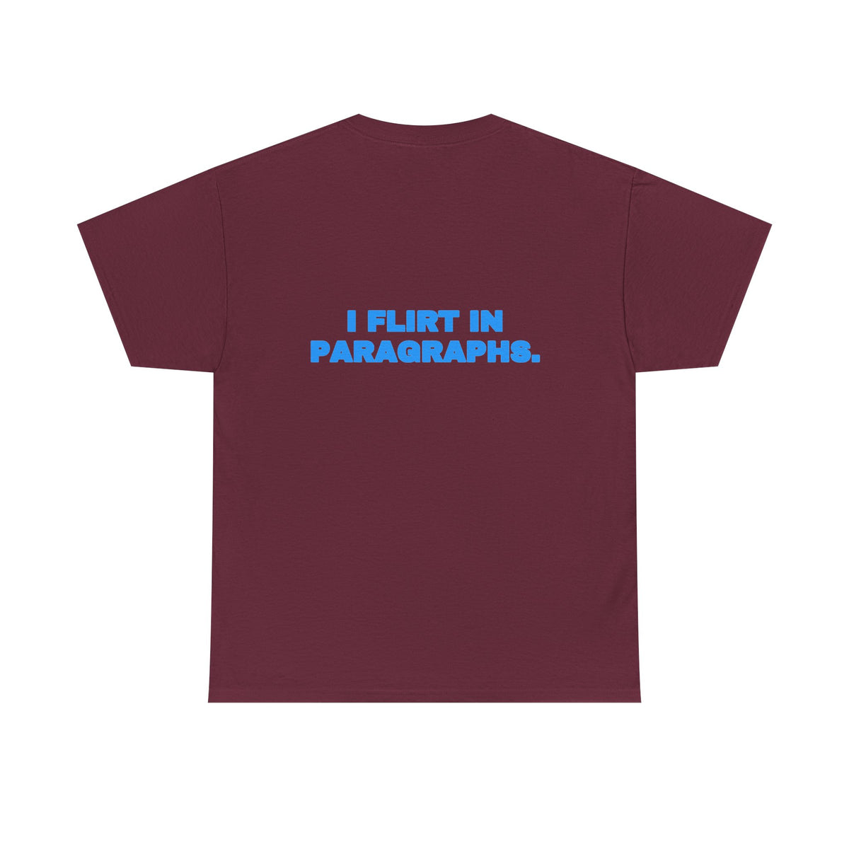 I flirt in paragraphs. Tee · Sky (dark)