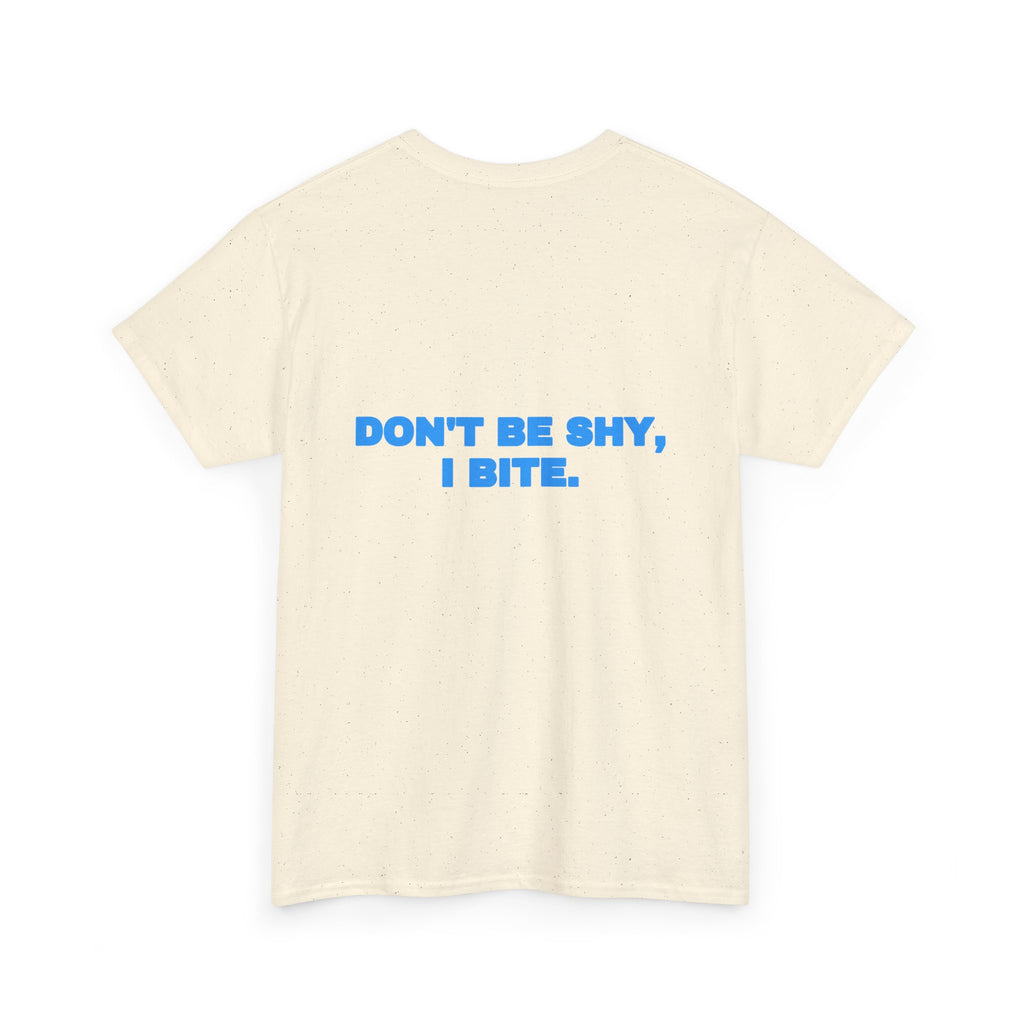 Don't be shy, I bite. Tee · Sky