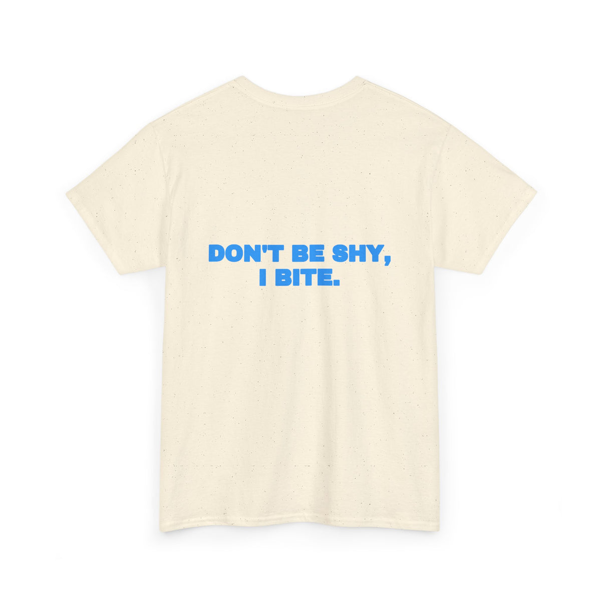 Don't be shy, I bite. Tee · Sky