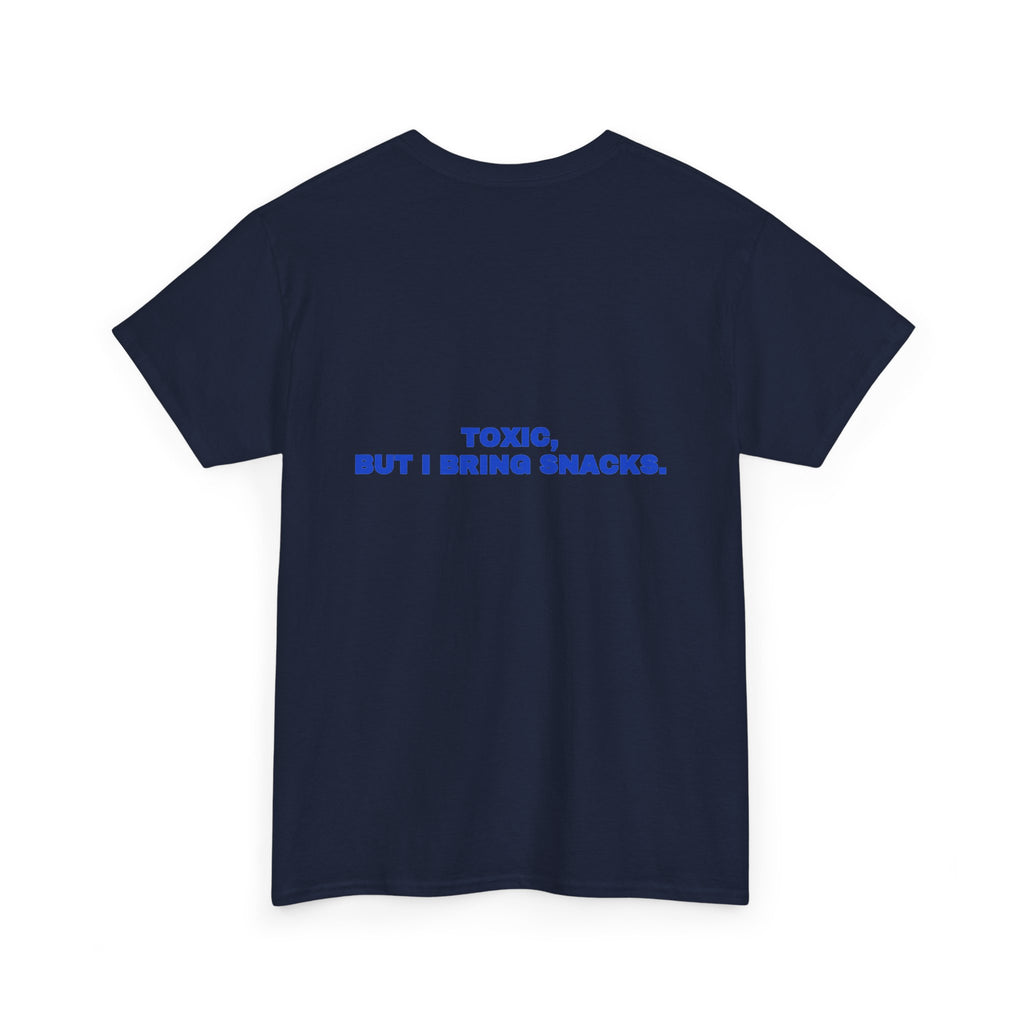 Toxic, but I bring snacks. Tee · Cobalt (dark)