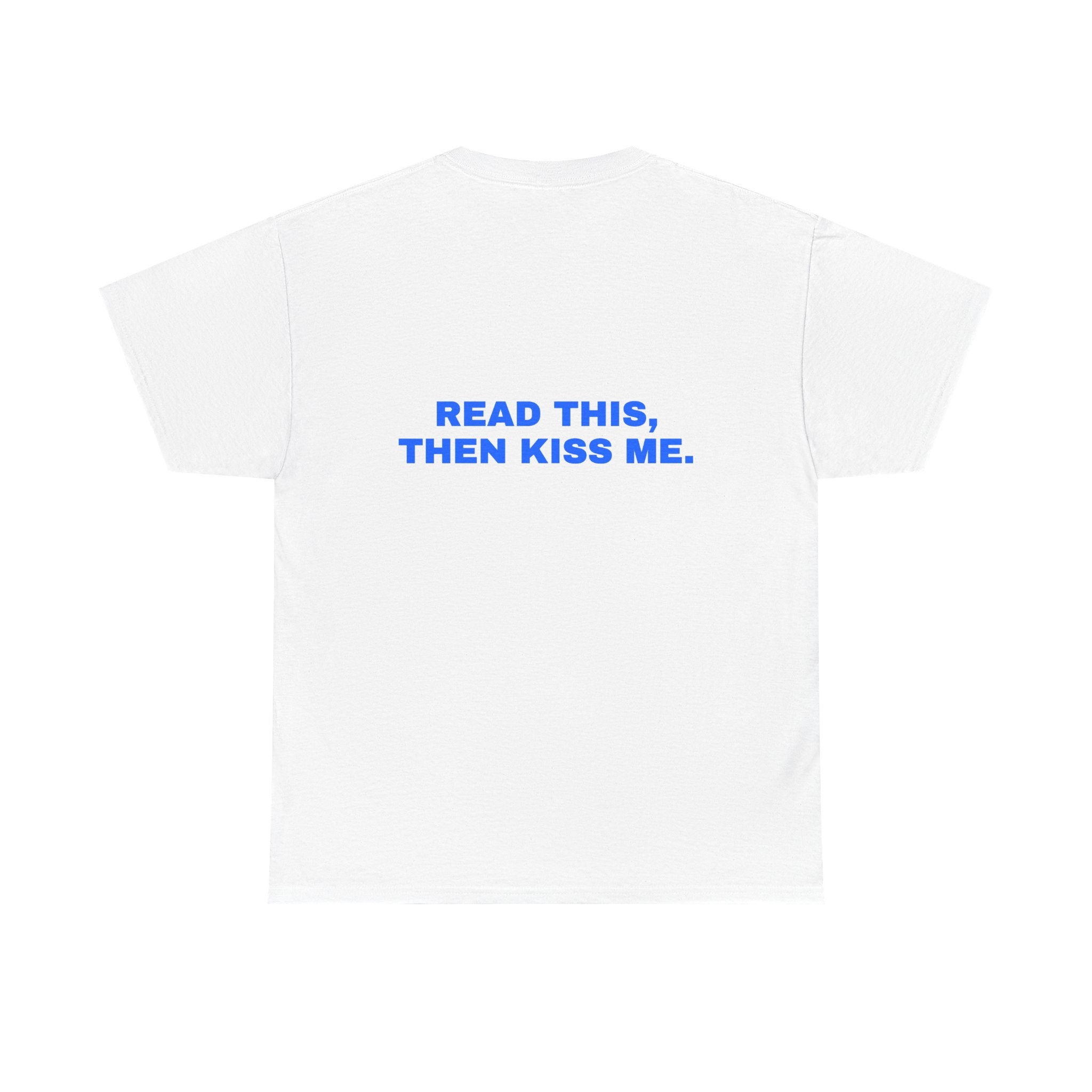 Read this, then kiss me. Statement Tee - Soft Classic Cotton, Funny Flirty Dating Gift | Seen Zoned
