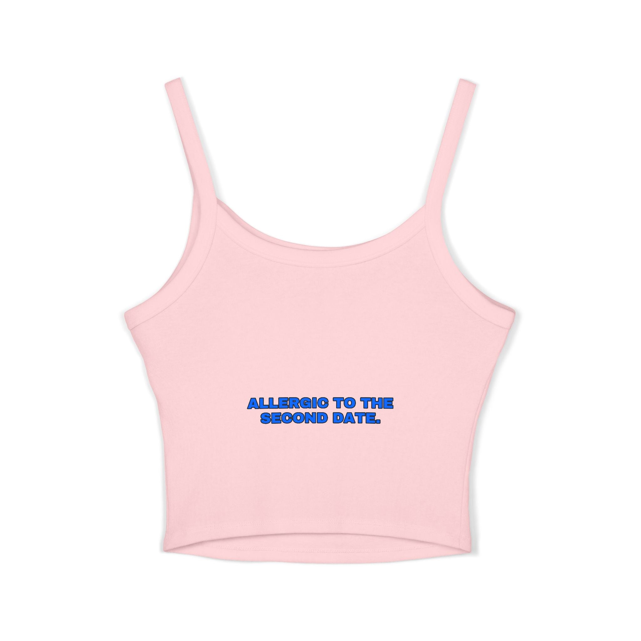 Allergic to the second date. Statement Crop Top - Funny Flirty Dating Gift for Her | Seen Zoned