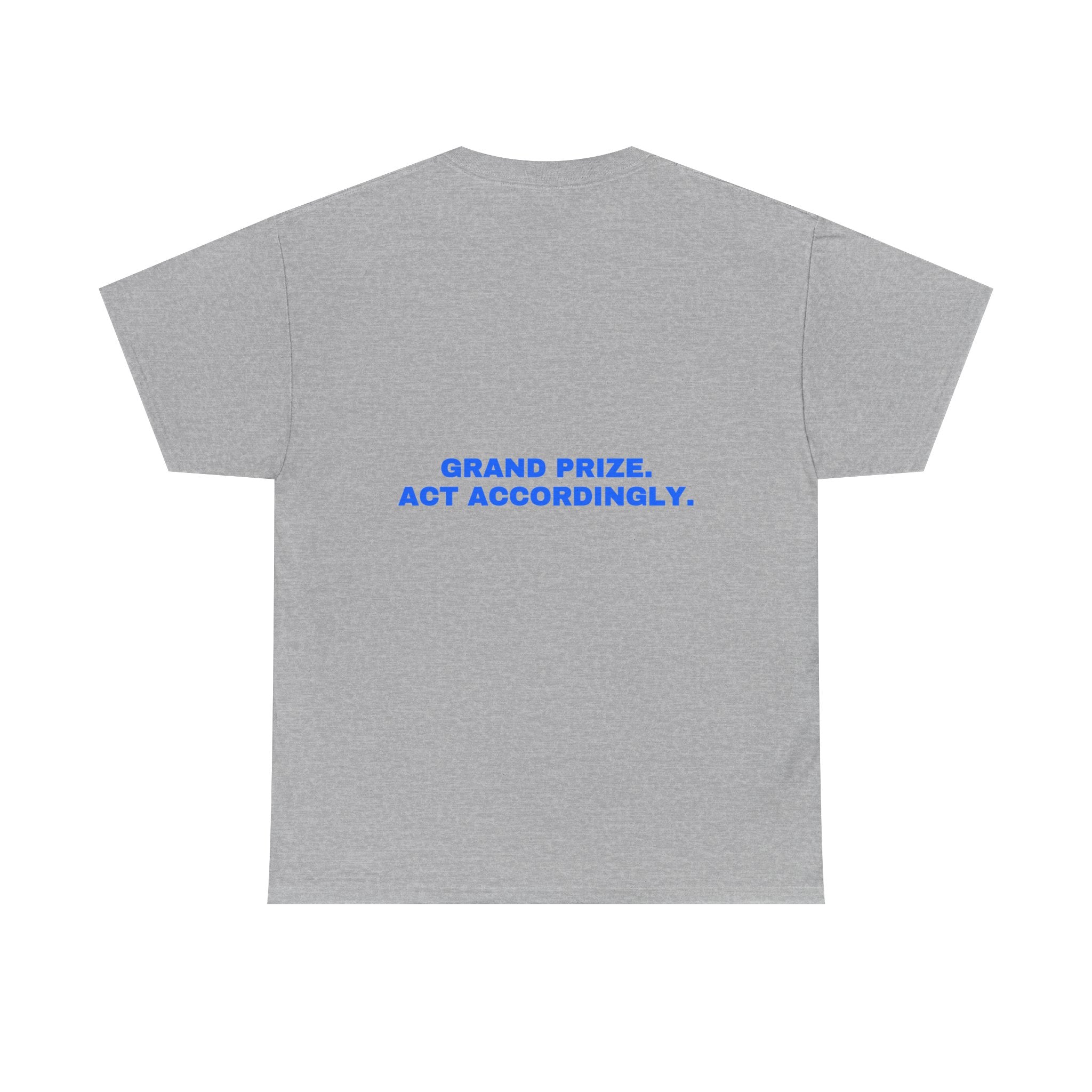 Grand prize. Act accordingly. Statement Tee - Soft Classic Cotton, Funny Dry Humor Gift | Seen Zoned
