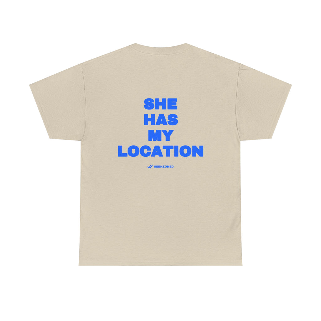 She has my location. Tee