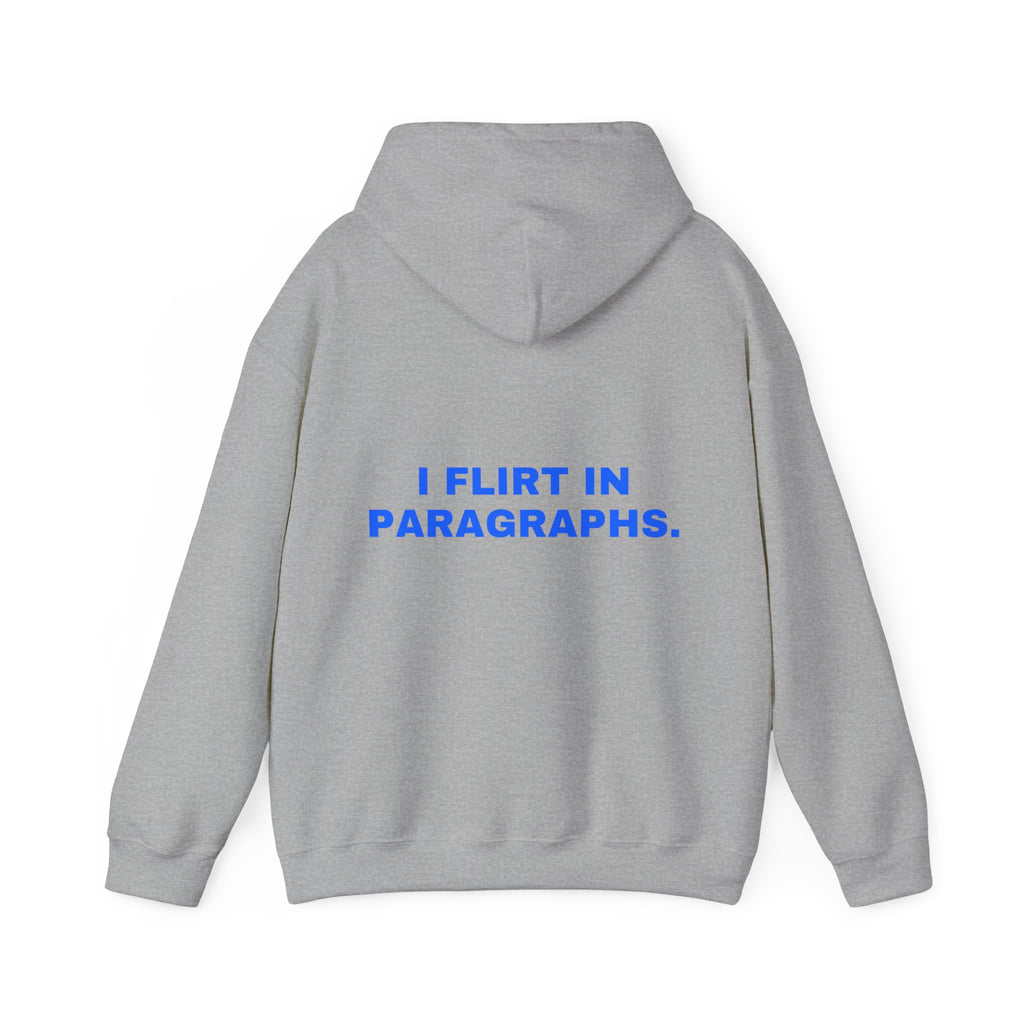 I flirt in paragraphs. Statement Hoodie - Funny Flirty Dating Gift, Gen-Z Read-Receipt Humor | Seen Zoned