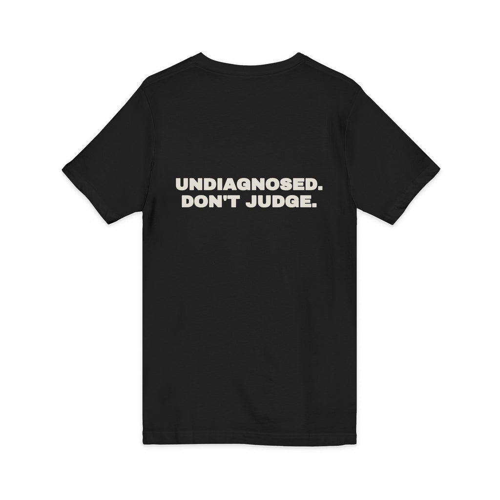 Undiagnosed. Don't judge. V-Neck Tee