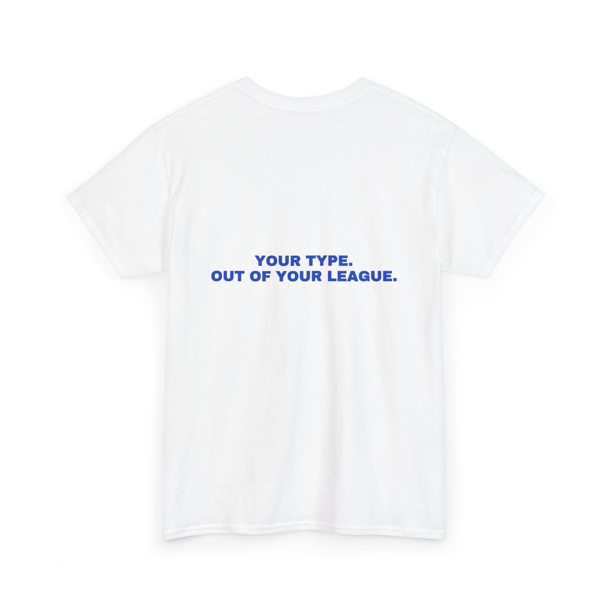 Your type. Out of your league. Cobalt print