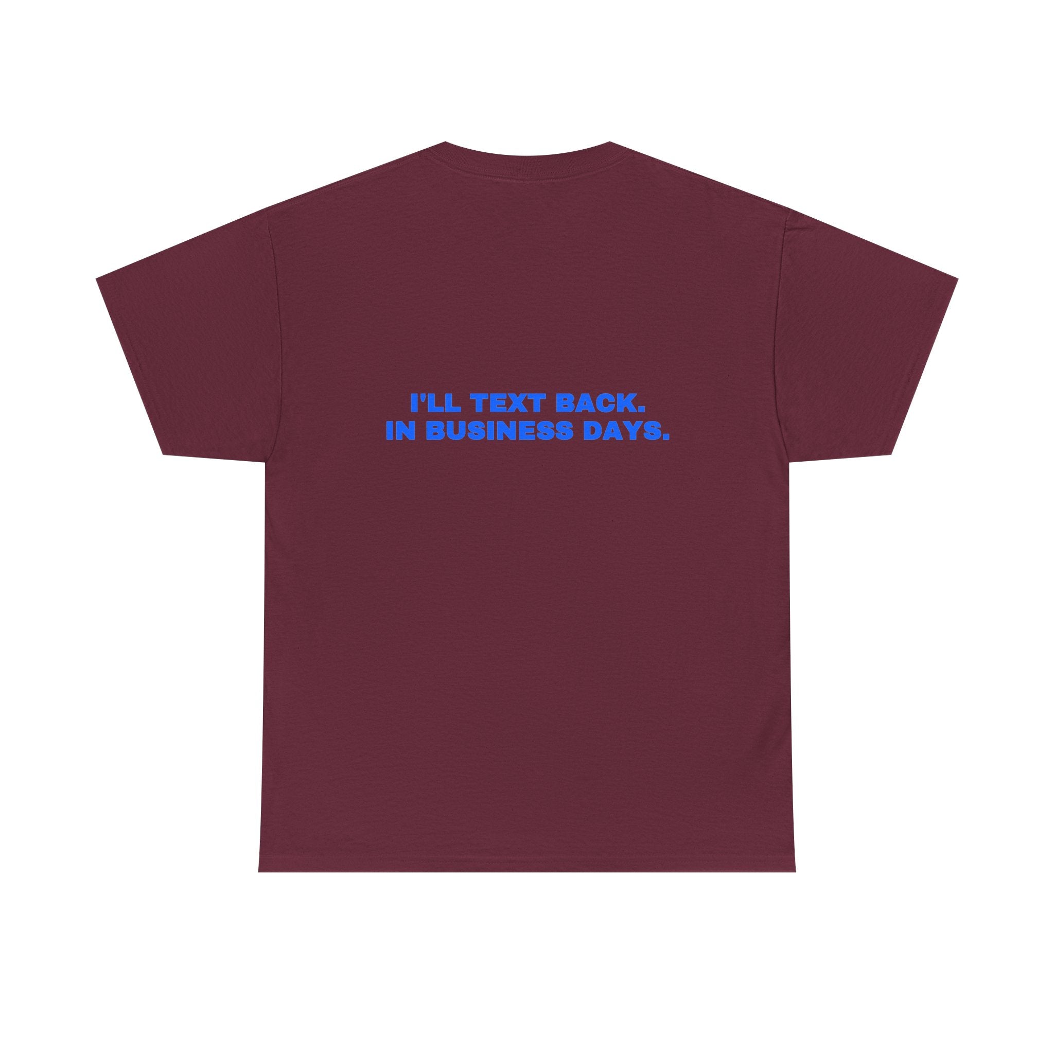 I'll text back. In business days. Statement Tee - Soft Classic Cotton, Funny Flirty Dating Gift | Seen Zoned