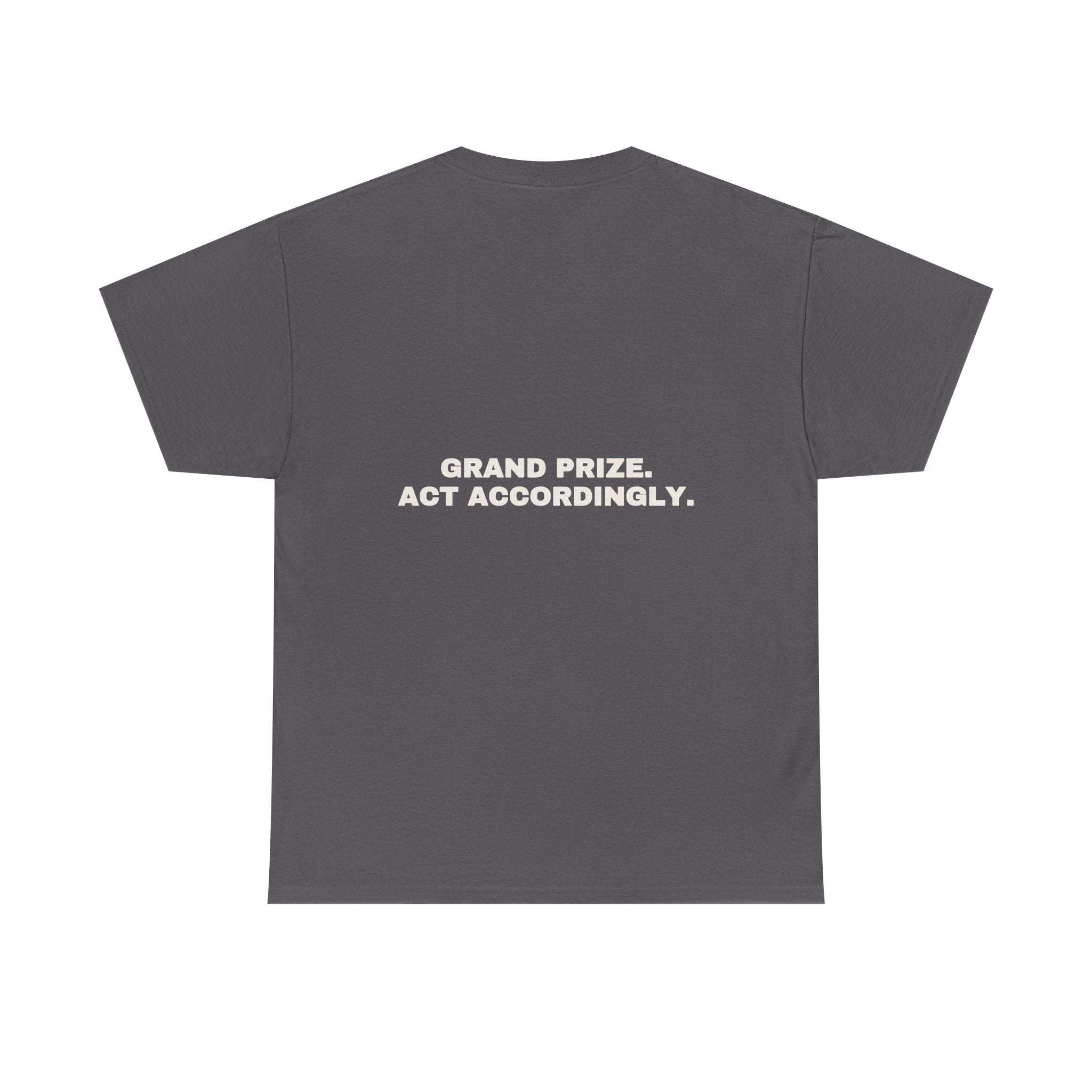 Grand prize. Act accordingly. Statement Tee - Soft Classic Cotton, Funny Dry Humor Gift | Seen Zoned