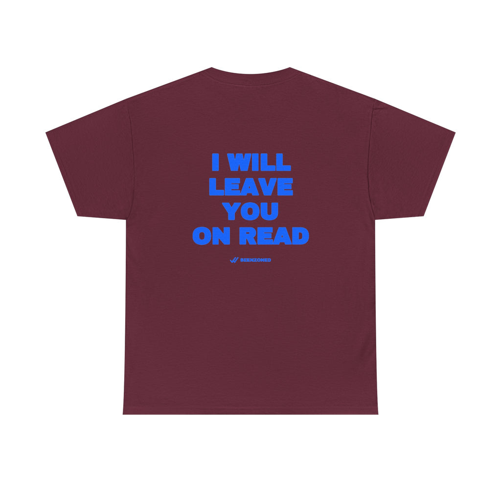 I will leave you on read. Tee · Royal (dark)