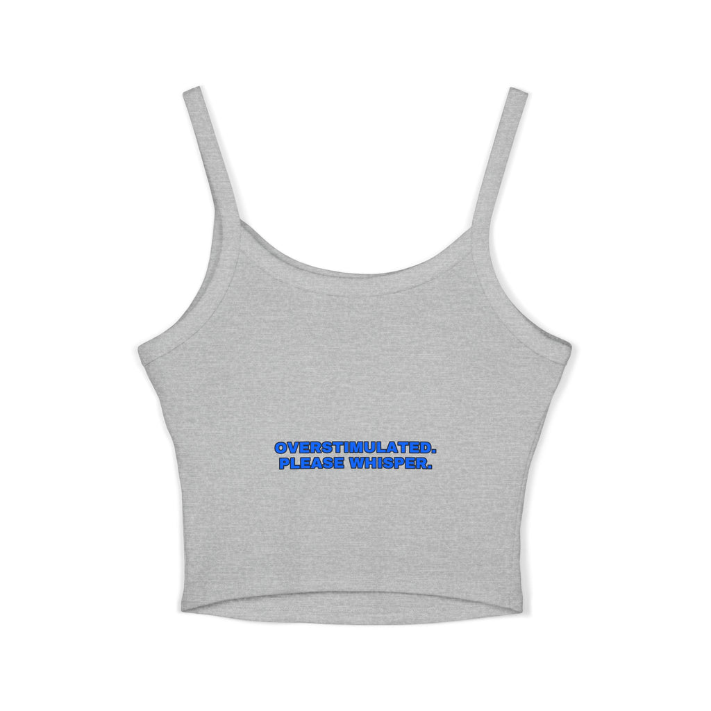 Overstimulated. Please whisper. Statement Crop Top - Funny Flirty Dating Gift for Her | Seen Zoned
