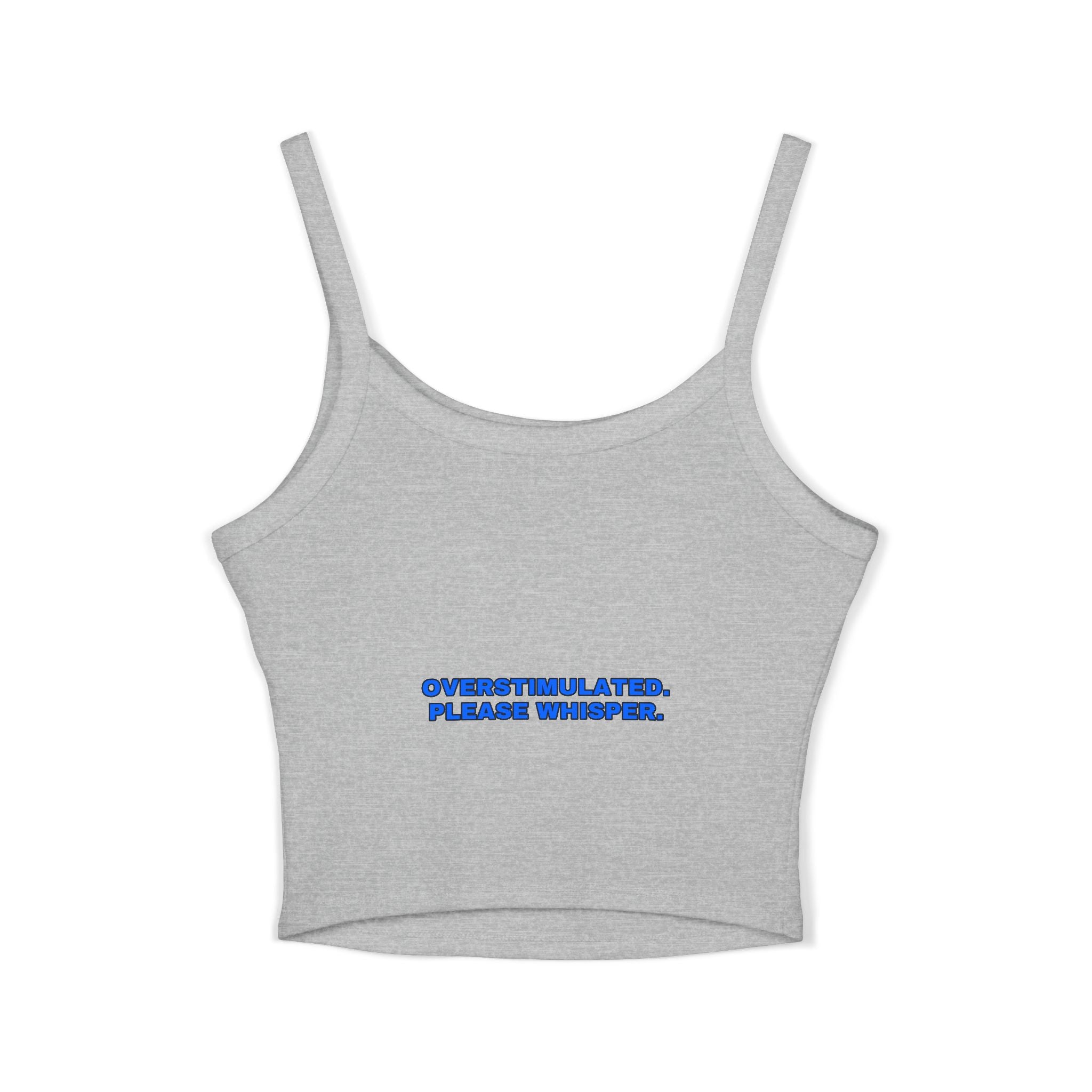 Overstimulated. Please whisper. Statement Crop Top - Funny Flirty Dating Gift for Her | Seen Zoned