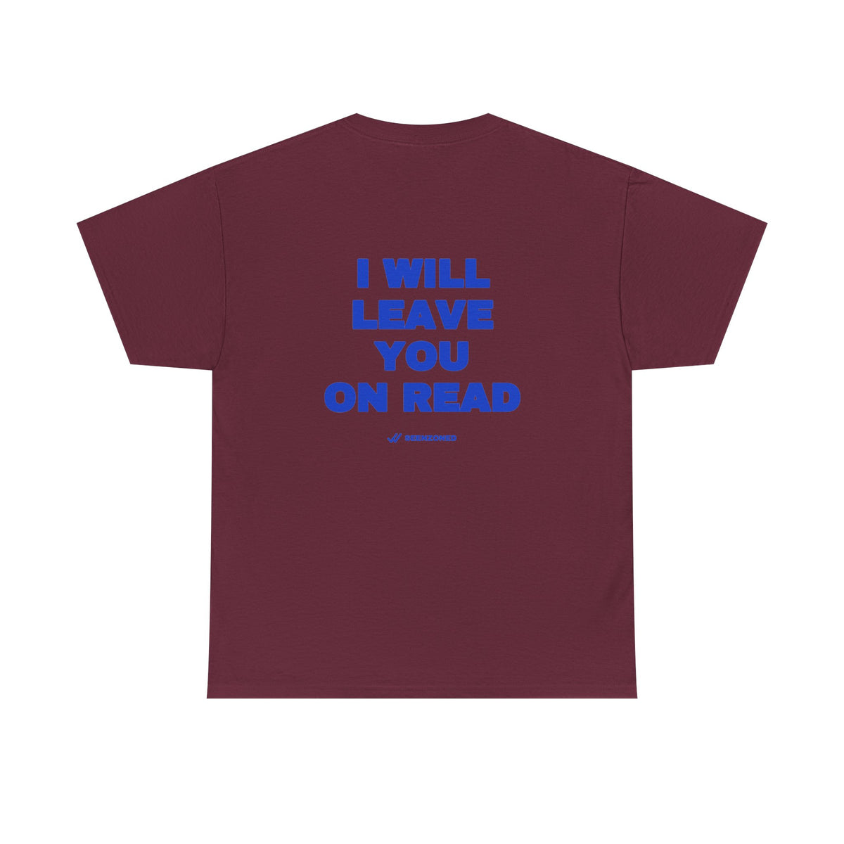 I will leave you on read. Tee · Cobalt (dark)