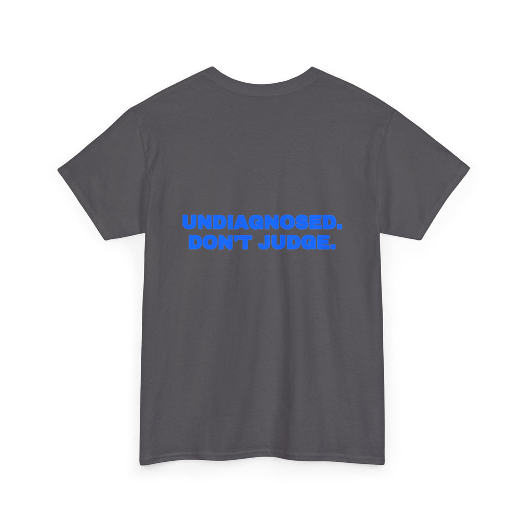 Undiagnosed. Don't judge. Tee · Royal (dark)