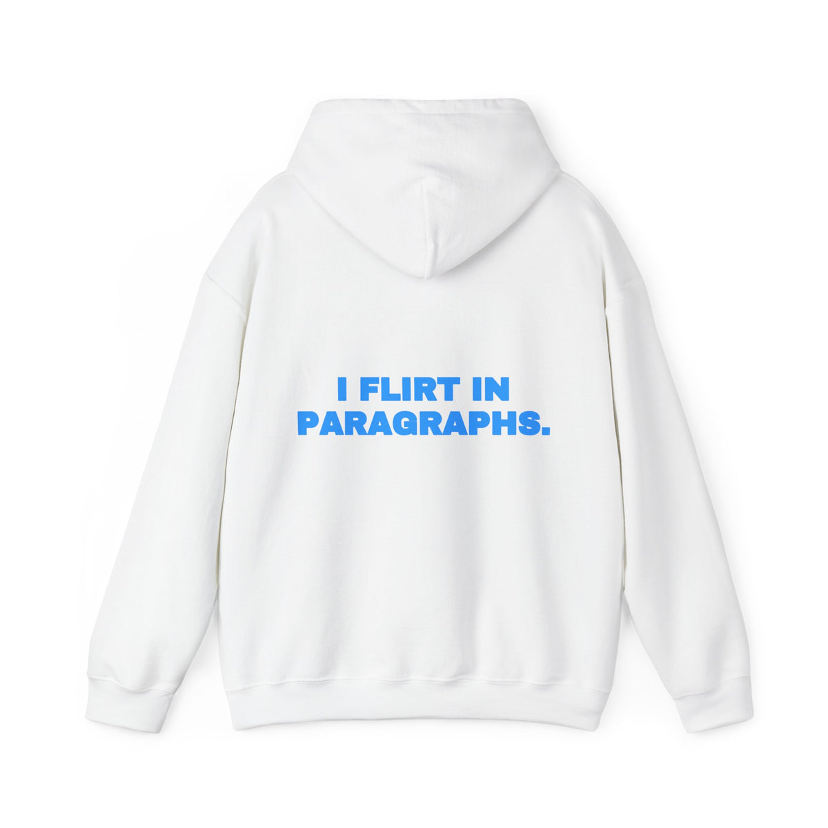 I flirt in paragraphs. Hoodie · Sky