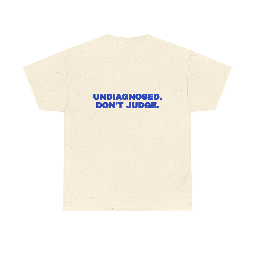 Undiagnosed. Don't judge. Tee · Cobalt