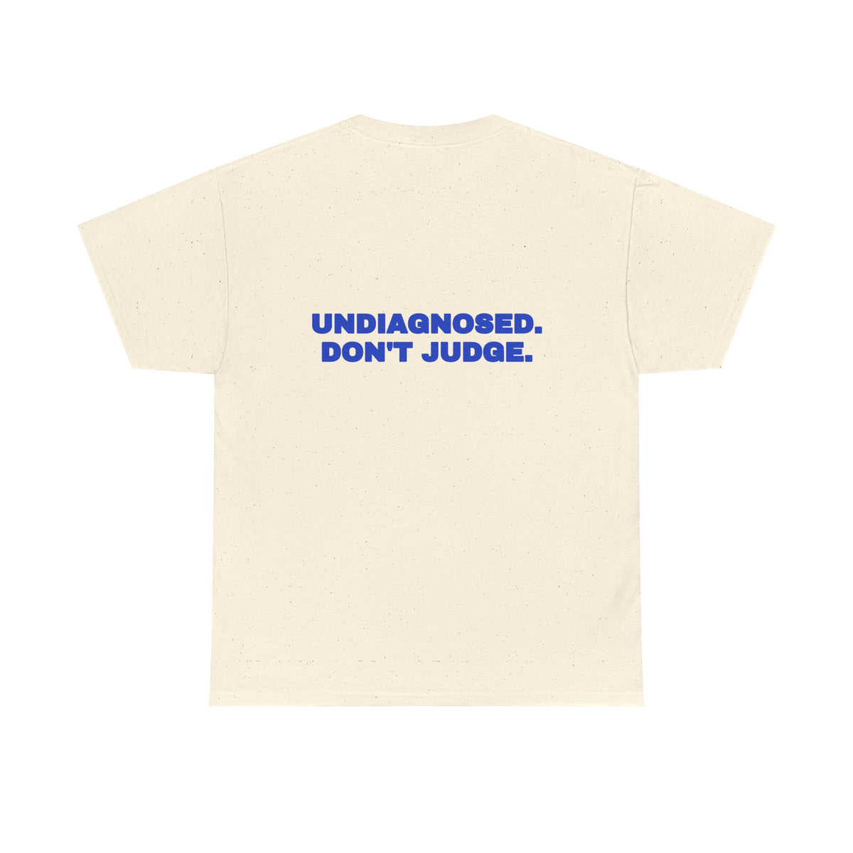 Undiagnosed. Don't judge. Tee · Cobalt