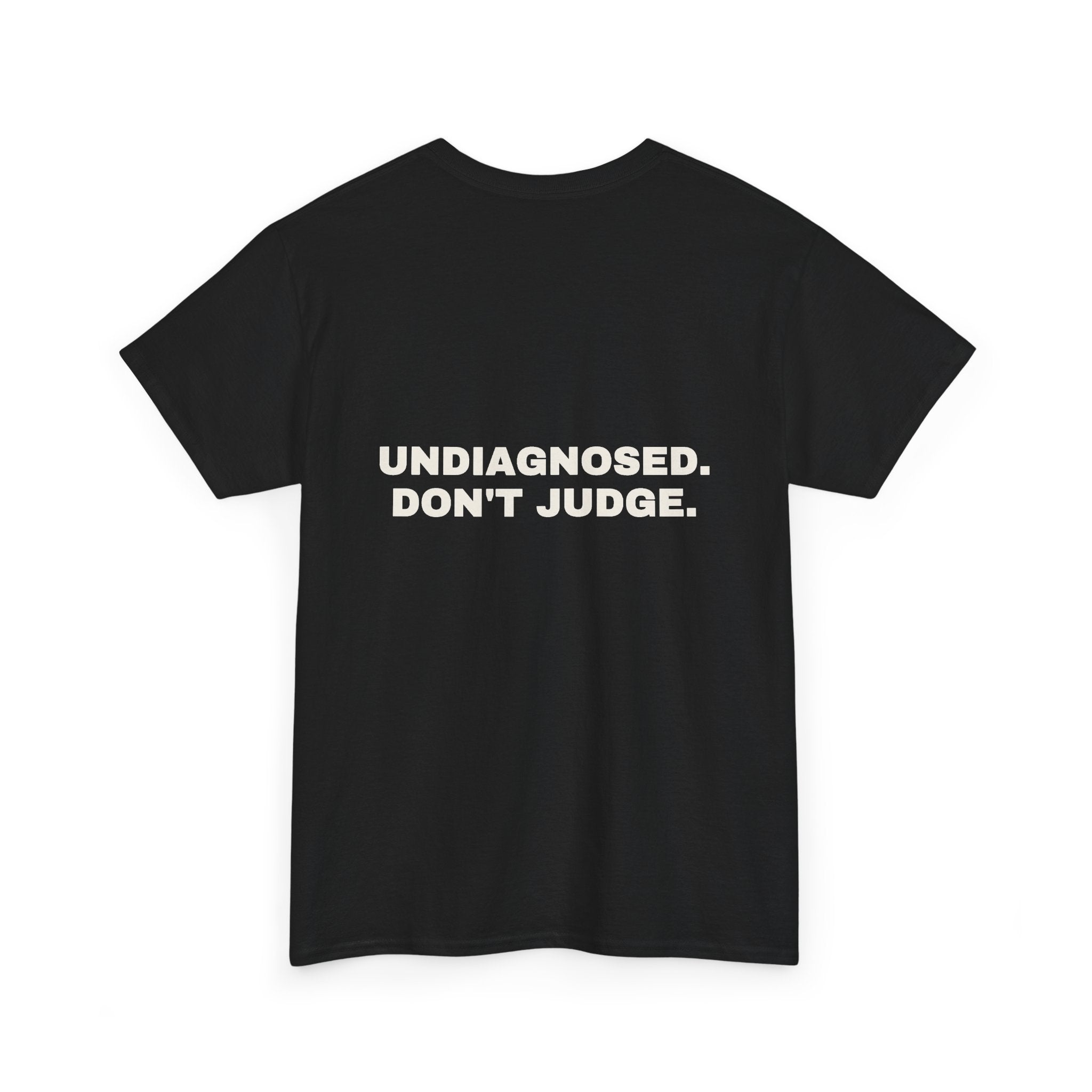 Undiagnosed. Don't judge. Statement Tee - Soft Classic Cotton, Funny Dry Humor Gift | Seen Zoned