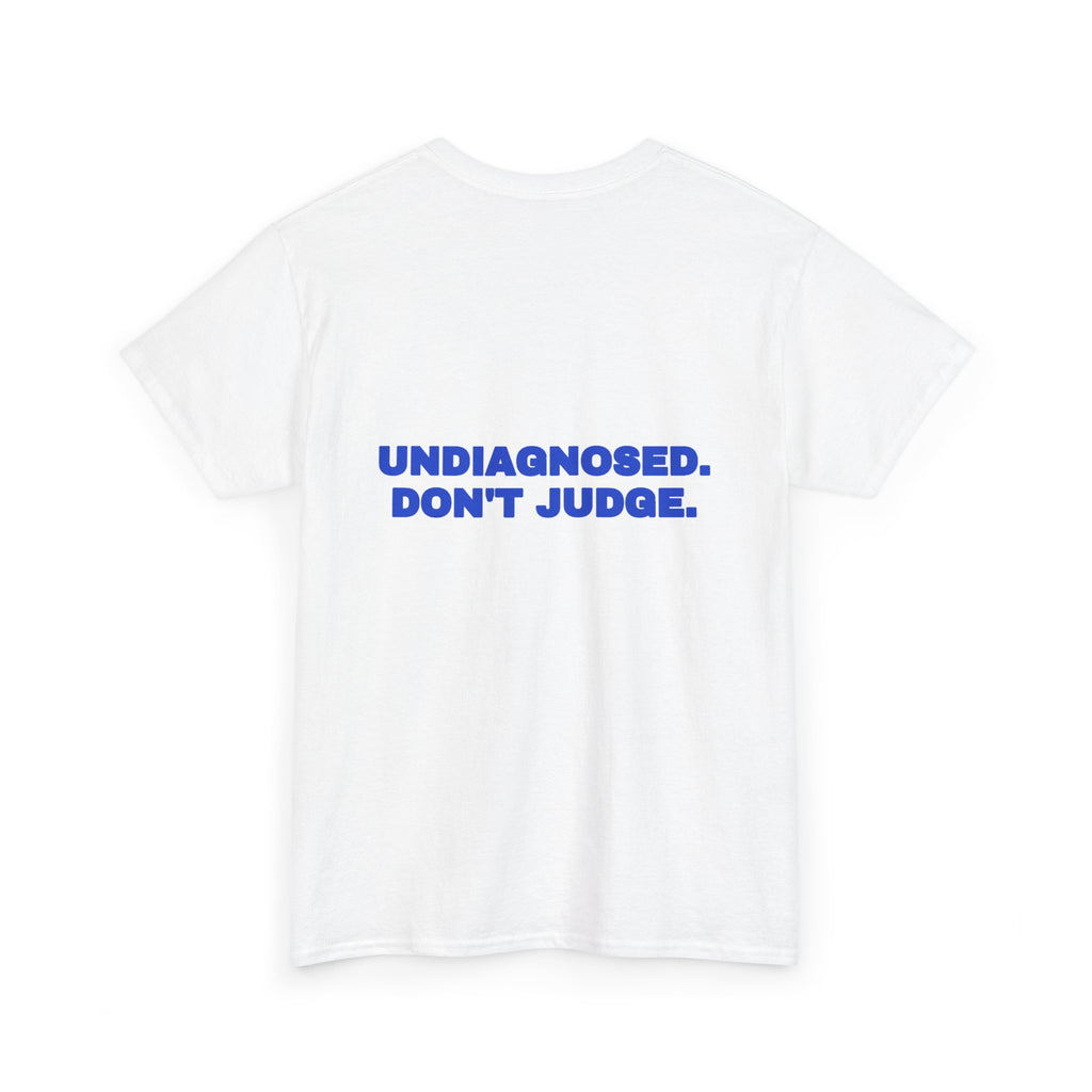 Undiagnosed. Don't judge. Tee · Cobalt