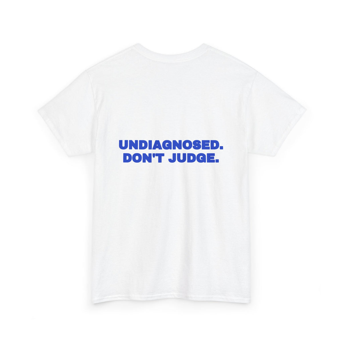 Undiagnosed. Don't judge. Tee · Cobalt