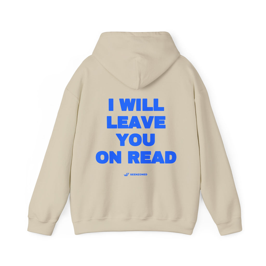 I will leave you on read. Hoodie