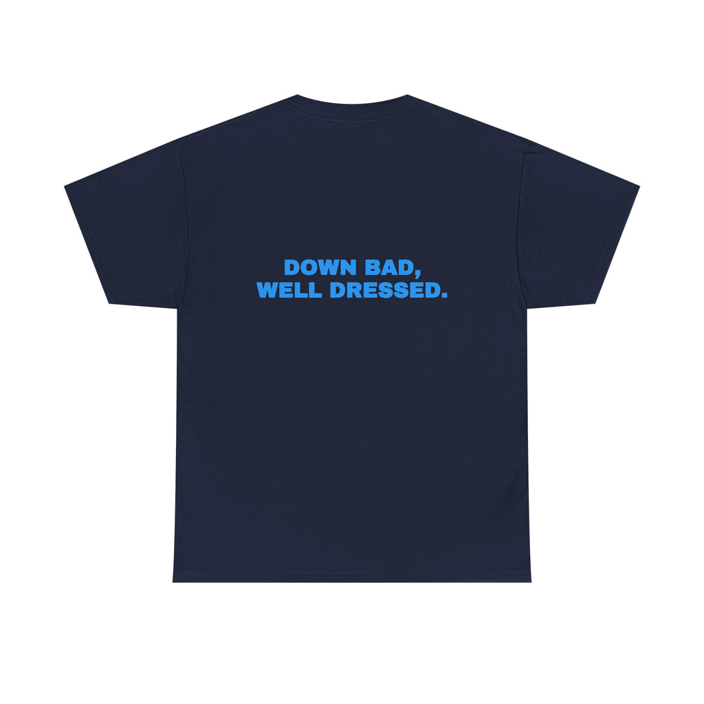 Down bad, well dressed. Sky print (dark)