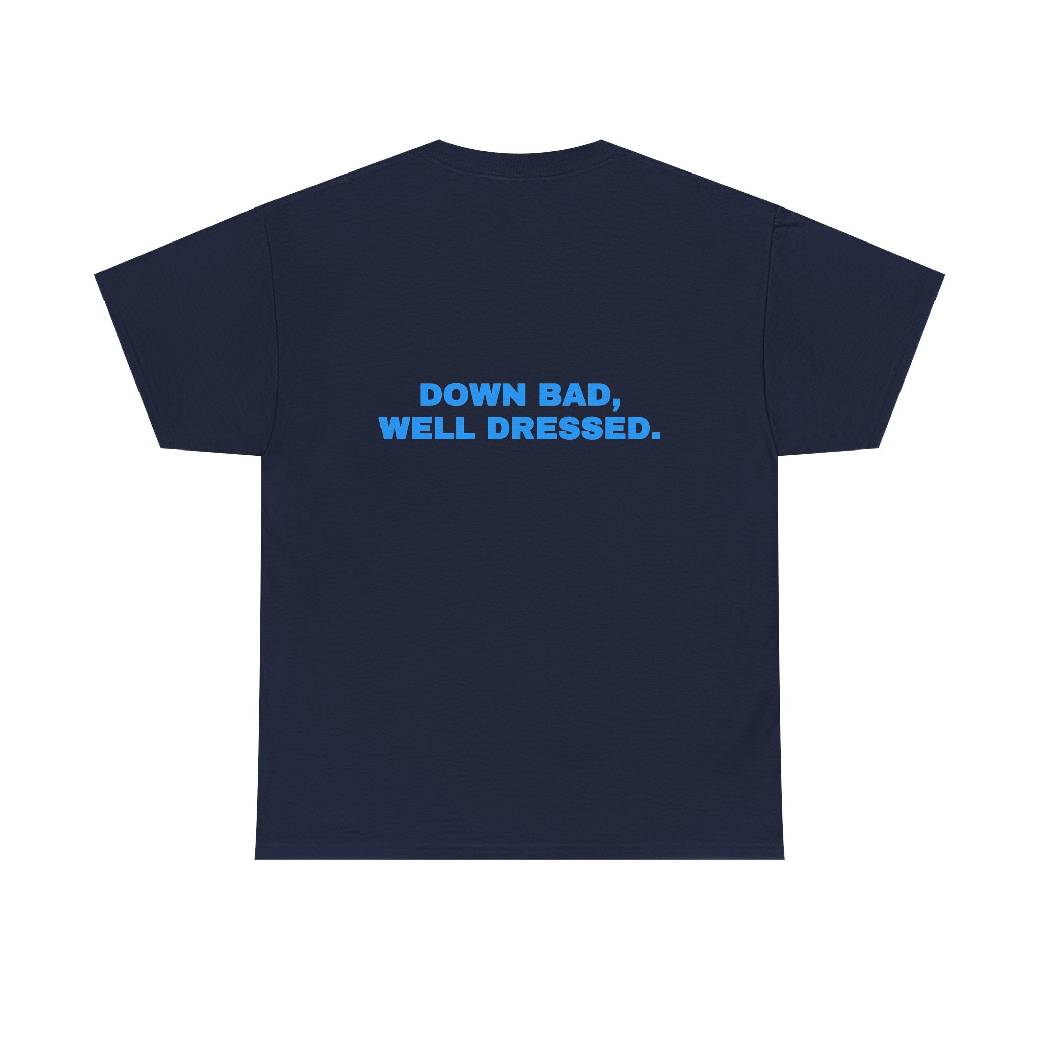 Down bad, well dressed. Sky print (dark)