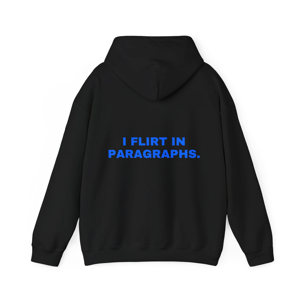 I flirt in paragraphs. Statement Hoodie - Funny Flirty Dating Gift, Gen-Z Read-Receipt Humor | Seen Zoned