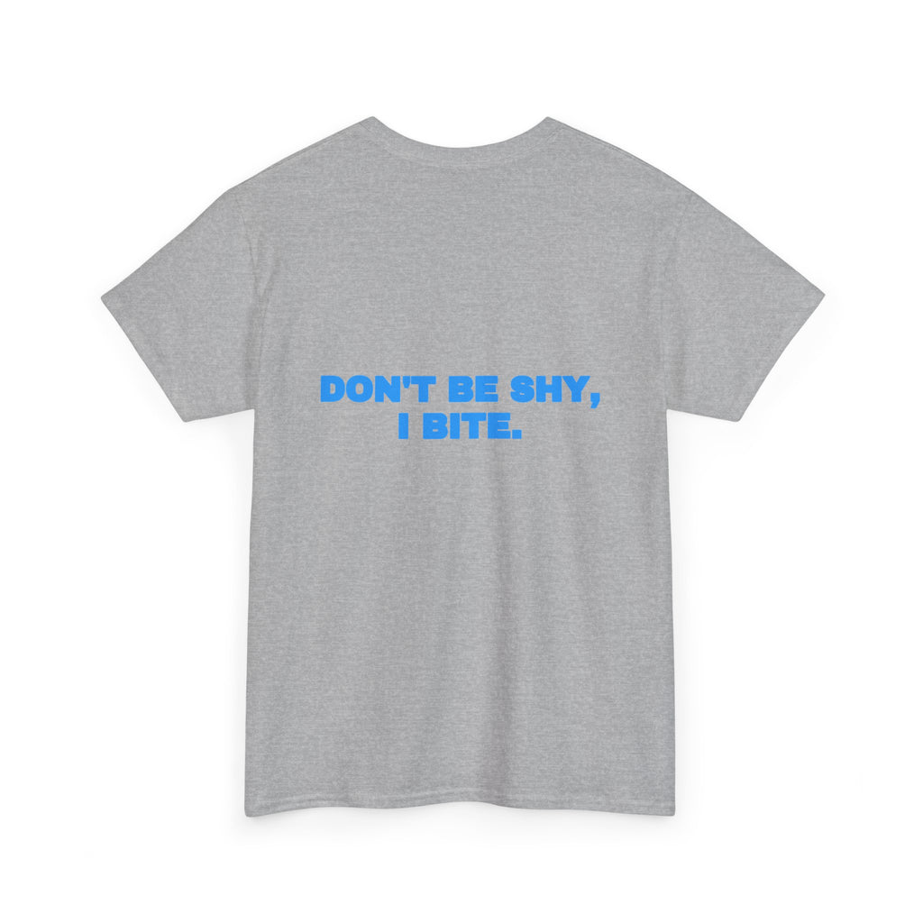 Don't be shy, I bite. Tee · Sky