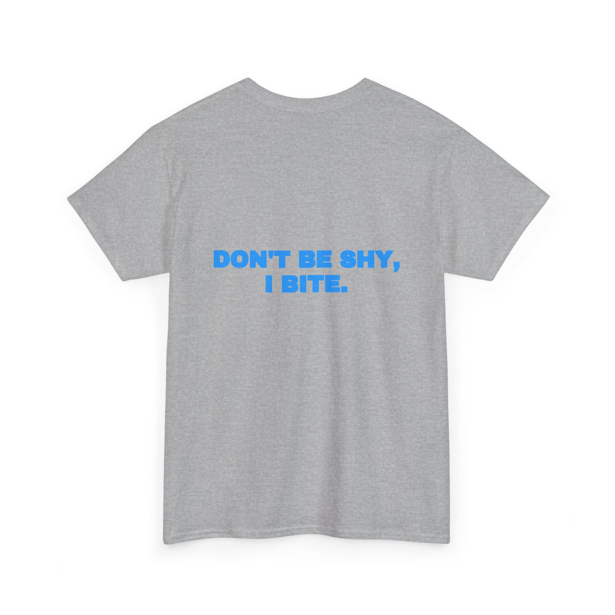 Don't be shy, I bite. Tee · Sky