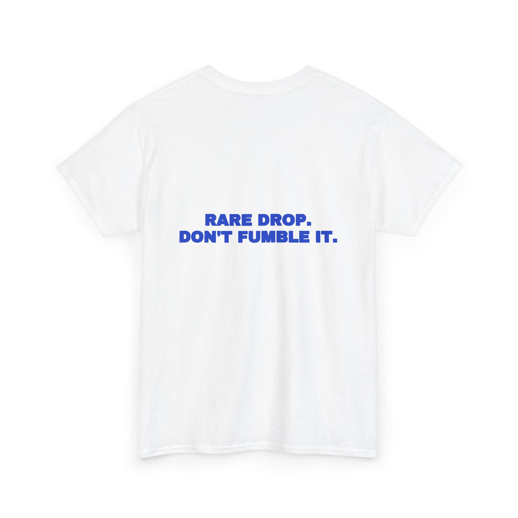 Rare drop. Don't fumble it. Tee · Cobalt
