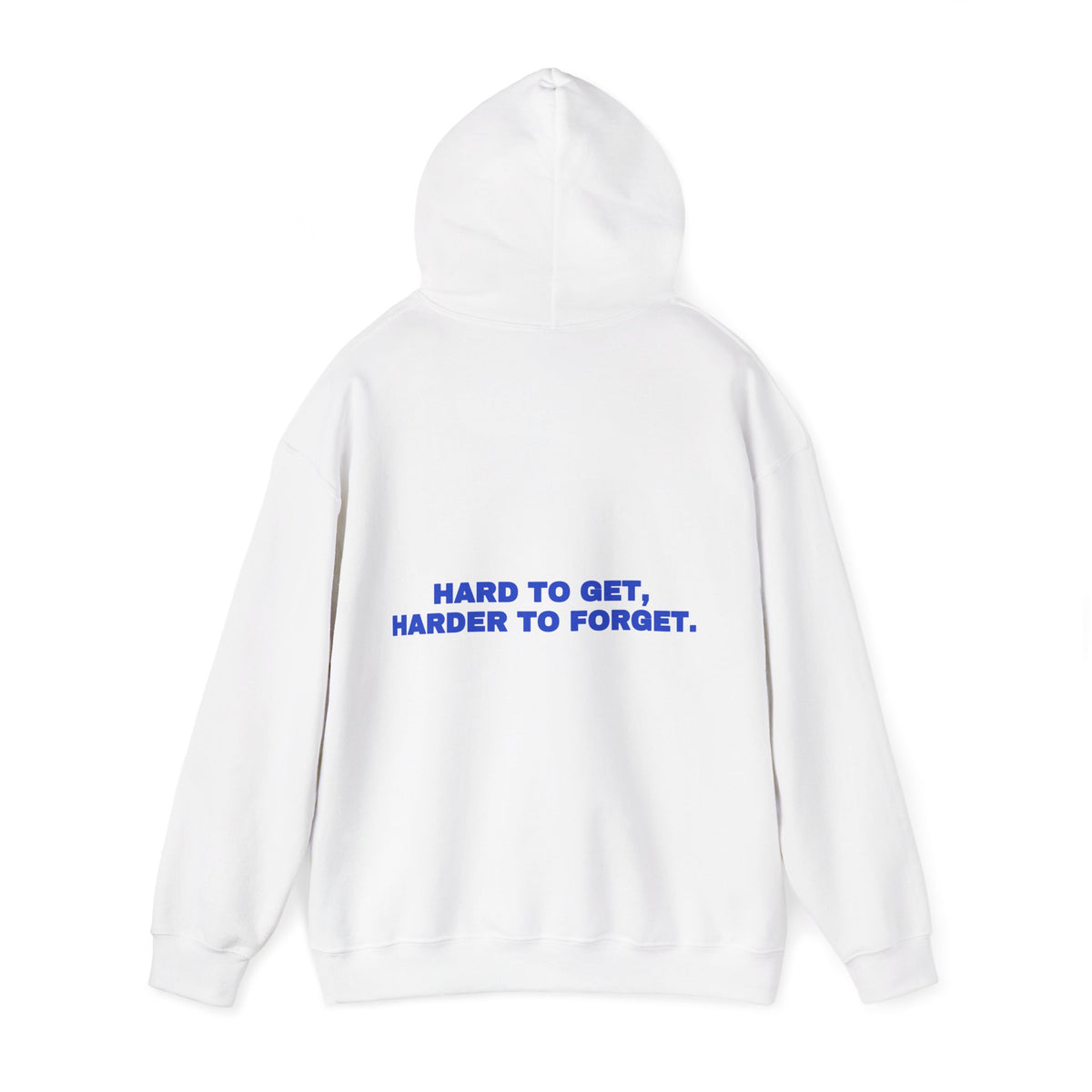 Hard to get, harder to forget. Hoodie · Cobalt
