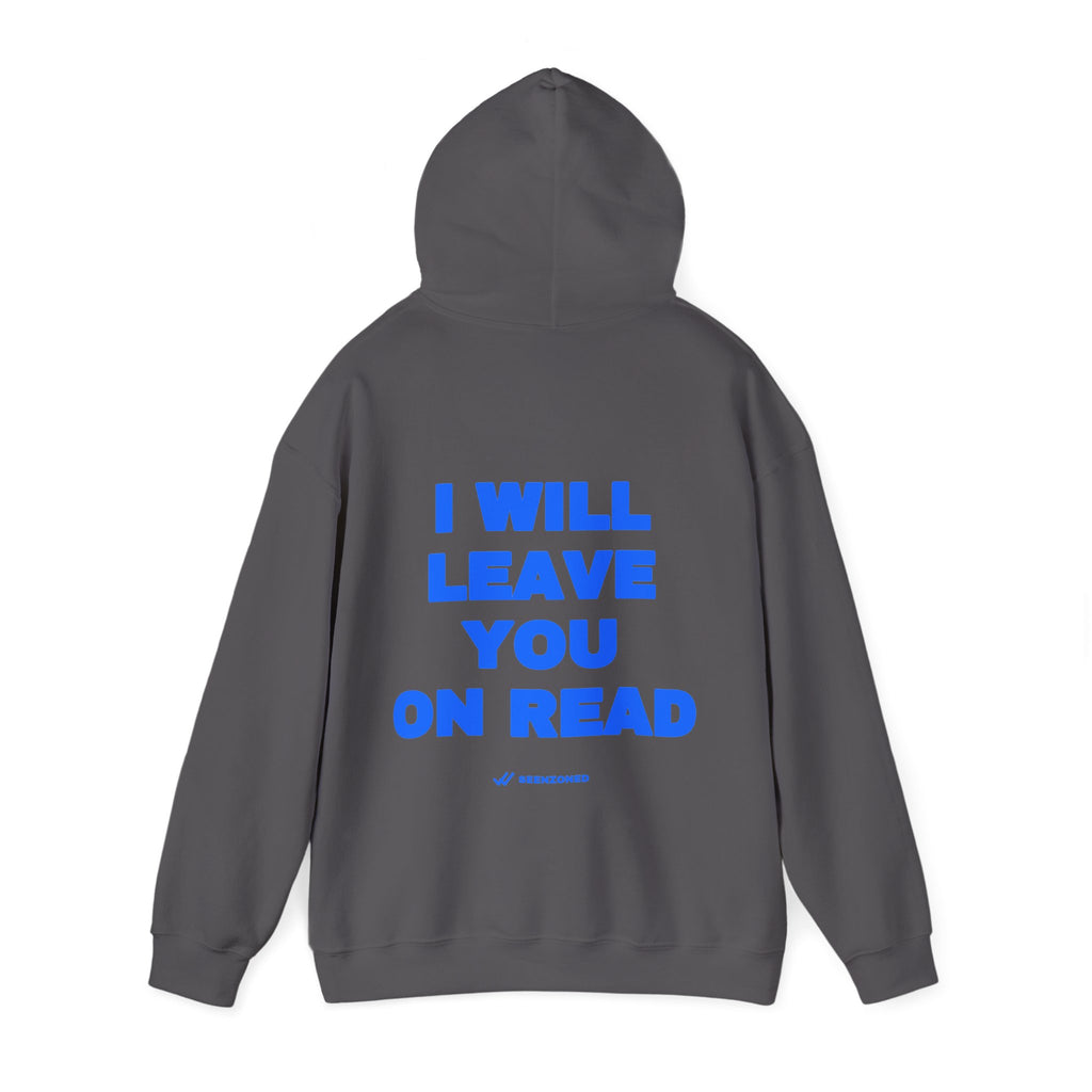 I will leave you on read. Hoodie