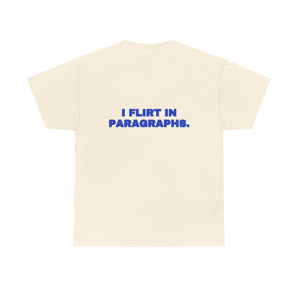 I flirt in paragraphs. Tee · Cobalt