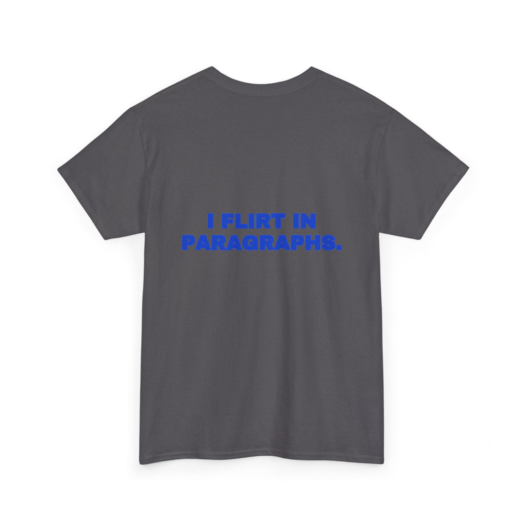 I flirt in paragraphs. Tee · Cobalt (dark)