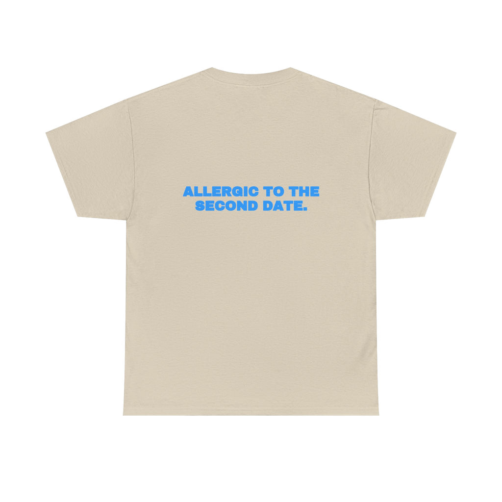 Allergic to the second date. Tee · Sky