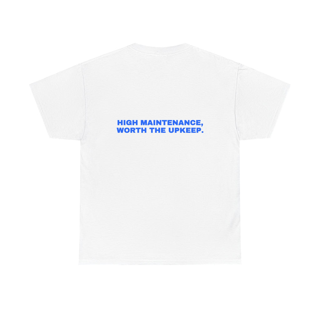 High maintenance, worth the upkeep. Statement Tee - Soft Classic Cotton, Funny Flirty Dating Gift | Seen Zoned