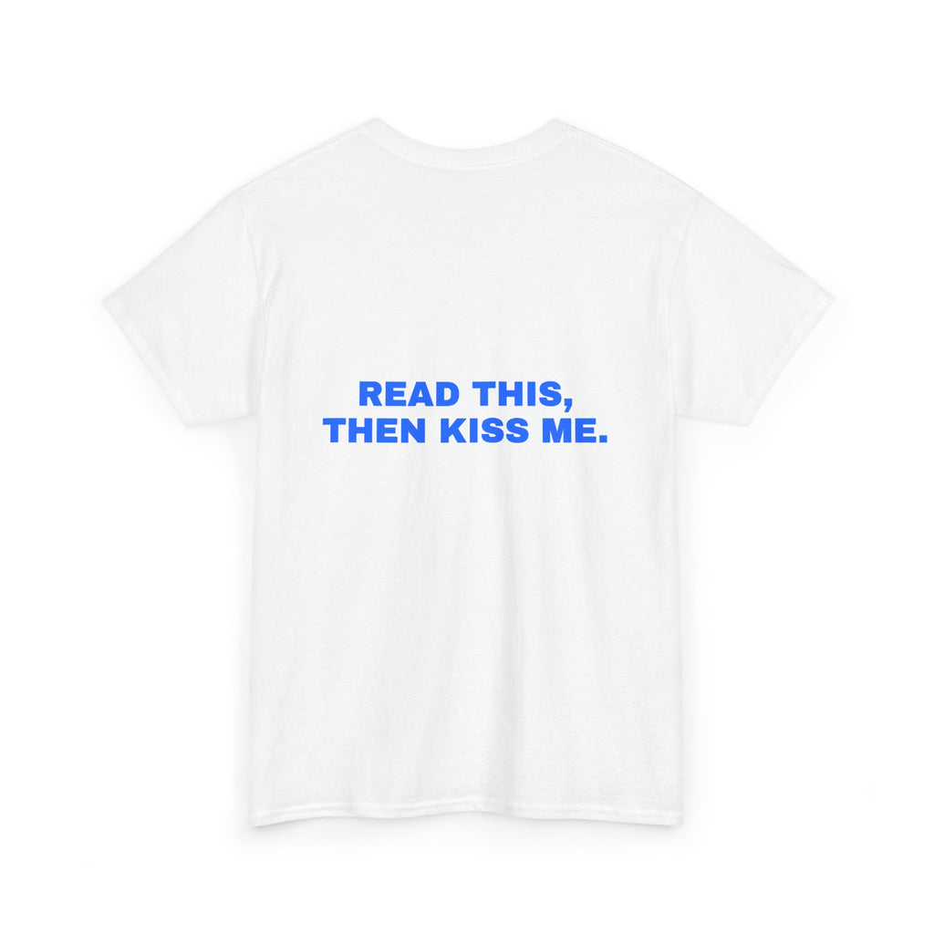 Read this, then kiss me. Statement Tee - Soft Classic Cotton, Funny Flirty Dating Gift | Seen Zoned