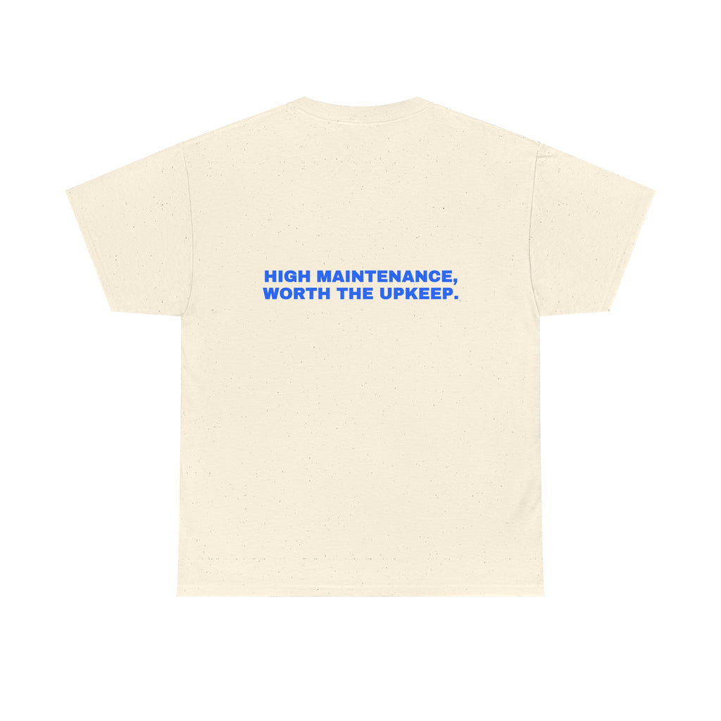 High maintenance, worth the upkeep. Statement Tee - Soft Classic Cotton, Funny Flirty Dating Gift | Seen Zoned