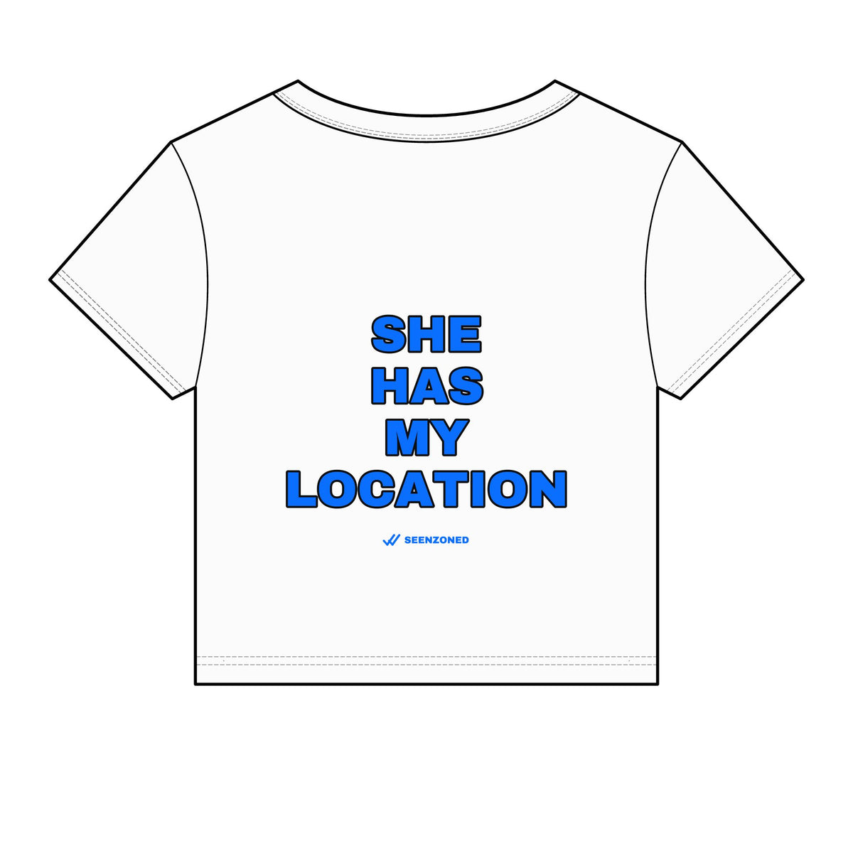 She has my location. Baby Tee