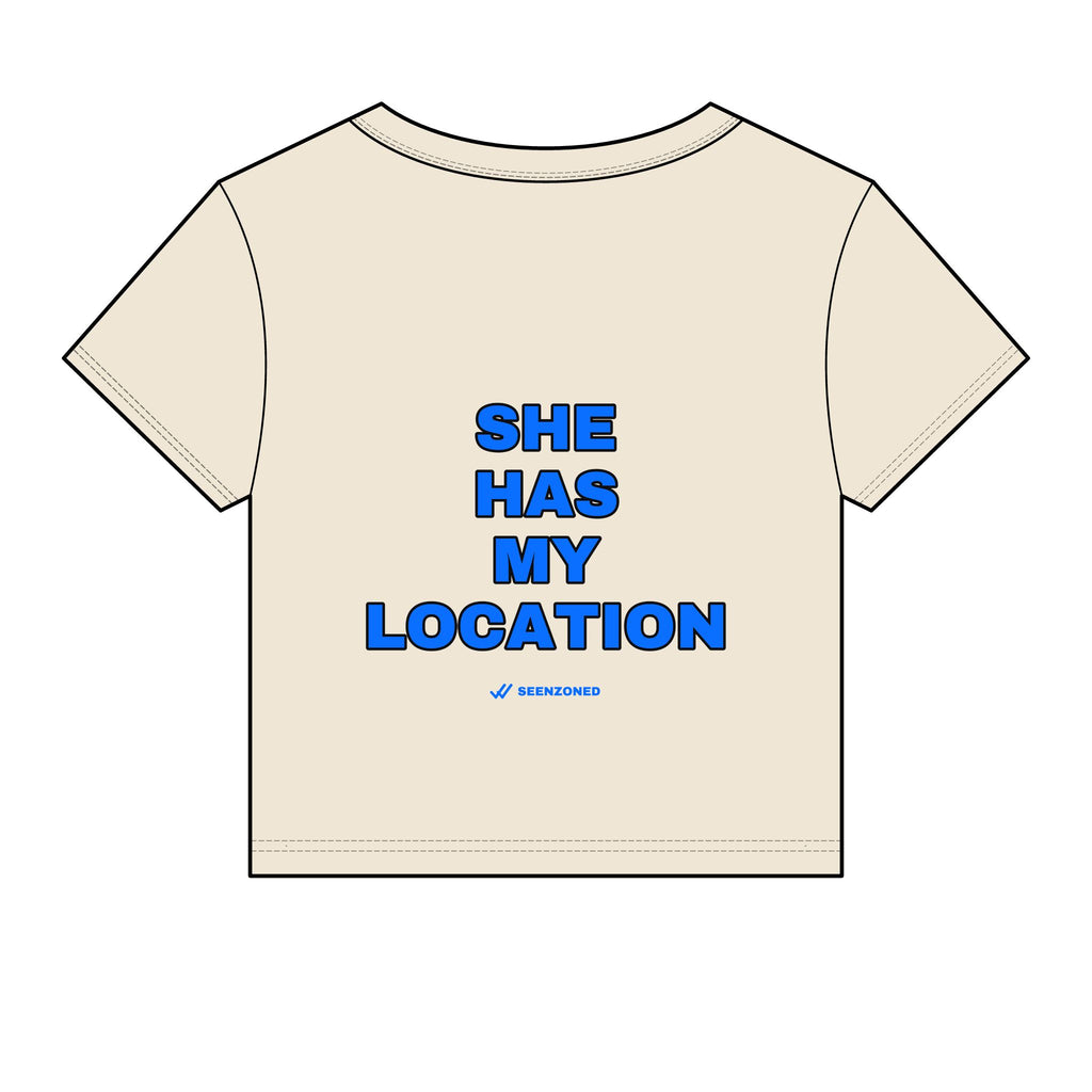 She has my location. Baby Tee