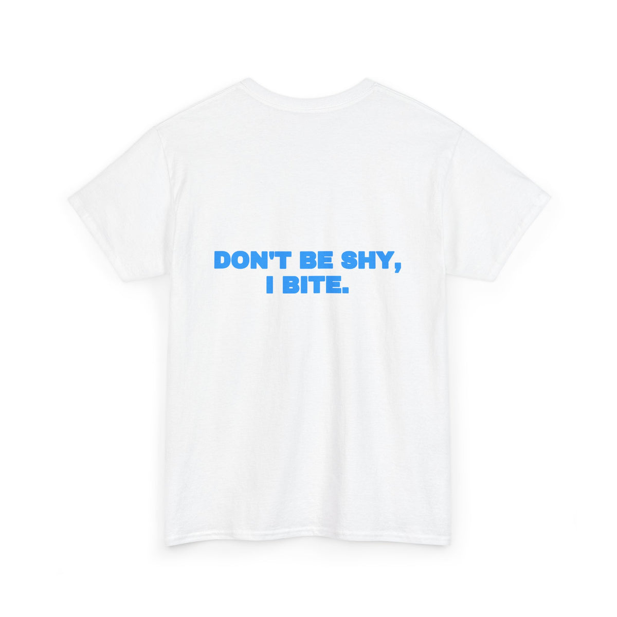 Don't be shy, I bite. Tee · Sky