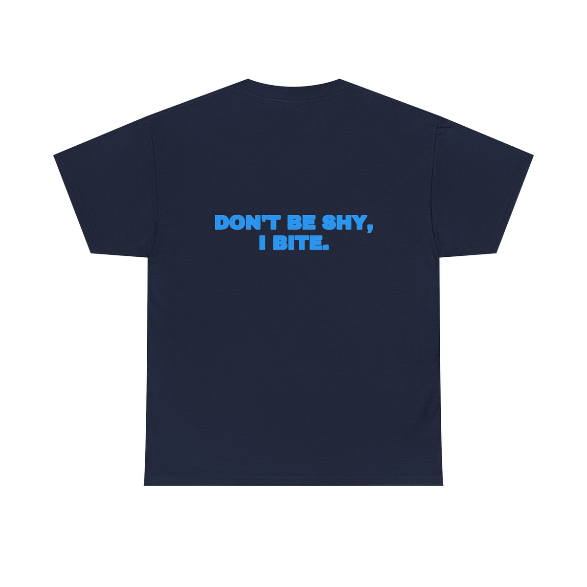 Don't be shy, I bite. Tee · Sky (dark)